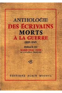 Anthologie Des Ecrivains Morts a la Guerre 1939-1945