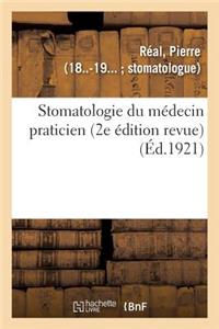 Stomatologie Du Médecin Praticien (2e Édition Revue)