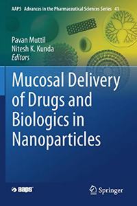 Mucosal Delivery of Drugs and Biologics in Nanoparticles