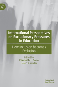 International Perspectives on Exclusionary Pressures in Education