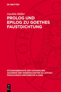 PROLOG Und Epilog Zu Goethes Faustdichtung