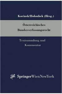 Osterreichisches Bundesvefassungsrecht: Textsammlung Und Kommentar: Textsammlung Und Kommentar