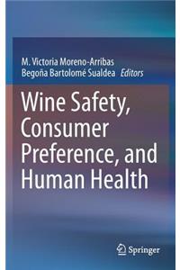 Wine Safety, Consumer Preference, and Human Health