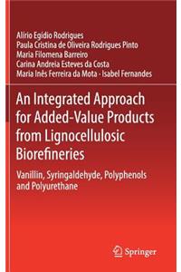 Integrated Approach for Added-Value Products from Lignocellulosic Biorefineries: Vanillin, Syringaldehyde, Polyphenols and Polyurethane