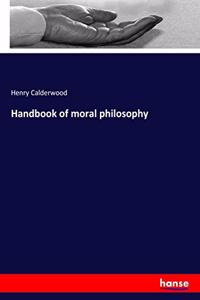 Handbook of moral philosophy