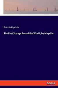 First Voyage Round the World, by Magellan