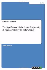 Significance of the Letter. Temporality in Désirée's Baby by Kate Chopin
