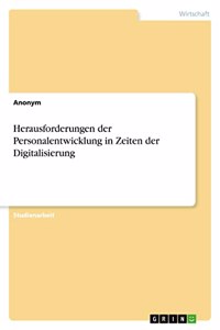 Herausforderungen der Personalentwicklung in Zeiten der Digitalisierung