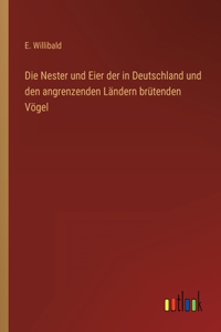Nester und Eier der in Deutschland und den angrenzenden Ländern brütenden Vögel