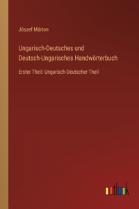 Ungarisch-Deutsches und Deutsch-Ungarisches Handwörterbuch