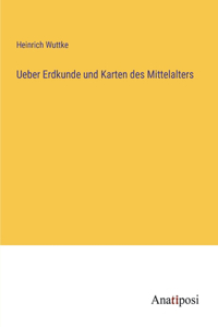 Ueber Erdkunde und Karten des Mittelalters