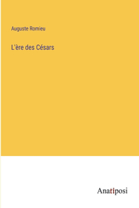 L'ère des Césars