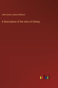 Description of the Isles of Orkney