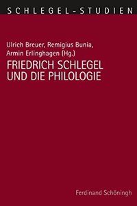 Friedrich Schlegel Und Die Philologie