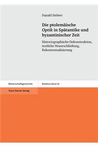 Die Ptolemaische 'Optik' in Spatantike Und Byzantinischer Zeit