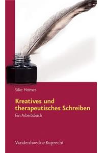 Kreatives Und Therapeutisches Schreiben: Ein Arbeitsbuch