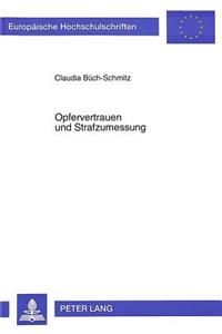 Opfervertrauen Und Strafzumessung