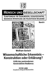 Wissenschaftliche Erkenntnis - Konstruktion Oder Erklaerung?