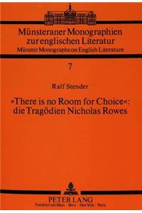 «There is no Room for Choice»: die Tragoedien Nicholas Rowes