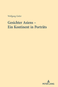 Gesichter Asiens - Ein Kontinent in Portraets
