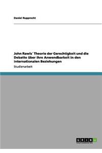 John Rawls' Theorie der Gerechtigkeit und die Debatte über ihre Anwendbarkeit in den internationalen Beziehungen
