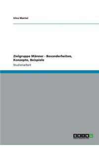 Zielgruppe Männer - Besonderheiten, Konzepte, Beispiele