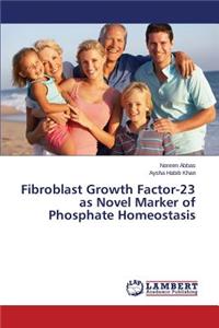 Fibroblast Growth Factor-23 as Novel Marker of Phosphate Homeostasis