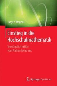 Einstieg in Die Hochschulmathematik