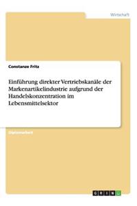 Einführung direkter Vertriebskanäle der Markenartikelindustrie aufgrund der Handelskonzentration im Lebensmittelsektor