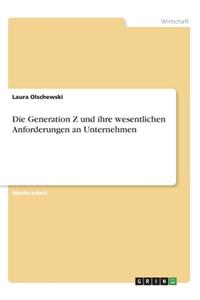 Generation Z und ihre wesentlichen Anforderungen an Unternehmen