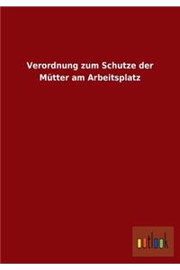 Verordnung zum Schutze der Mütter am Arbeitsplatz