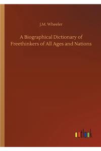 Biographical Dictionary of Freethinkers of All Ages and Nations