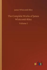 The Complete Works of James Whitcomb Riley