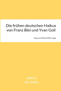 frühen deutschen Haikus von Franz Blei und Yvan Goll