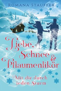 Liebe, Schnee & Pflaumenlikör