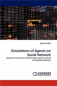 Simulations of Agents on Social Network