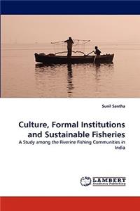 Culture, Formal Institutions and Sustainable Fisheries