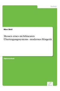 Messen eines nichtlinearen Übertragungssystems - modernes Hörgerät