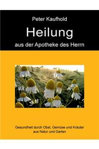 Heilung aus der Apotheke des Herrn - Band 1