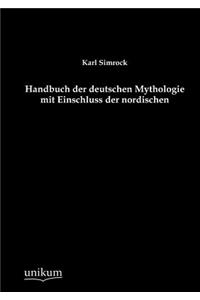 Handbuch der deutschen Mythologie mit Einschluss der nordischen