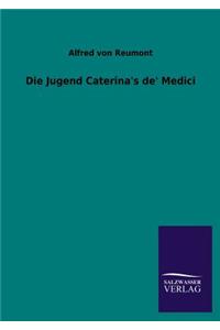 Jugend Caterina's de' Medici