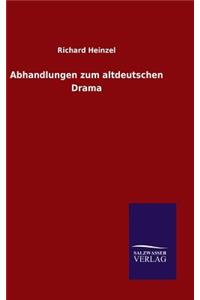 Abhandlungen zum altdeutschen Drama