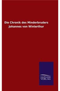 Chronik des Minderbruders Johannes von Winterthur