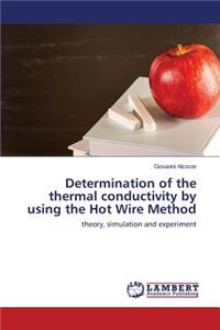 Determination of the thermal conductivity by using the Hot Wire Method
