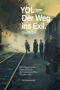 YOL - Der Weg ins Exil. Das Buch.