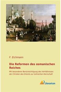 Die Reformen Des Osmanischen Reiches: Mit Besonderer Berucksichtigung Des Verhaltnisses Der Christen Des Orients Zur Turkischen Herrschaft