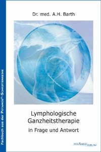 Lymphologische Ganzheitstherapie: In Frage und Antwort