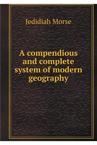 A compendious and complete system of modern geography