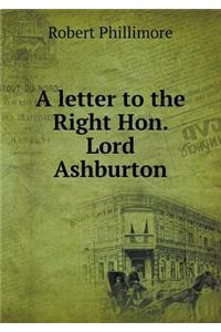 A letter to the Right Hon. Lord Ashburton