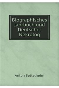 Biographisches Jahrbuch Und Deutscher Nekrolog